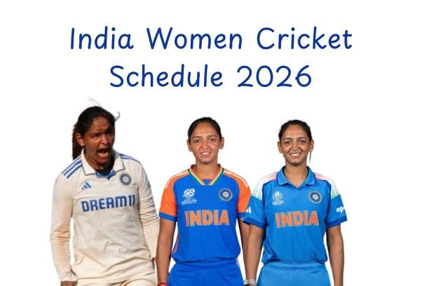 India Women’s Cricket Schedule 2026: Fixtures, Match List, Venues, Time Table