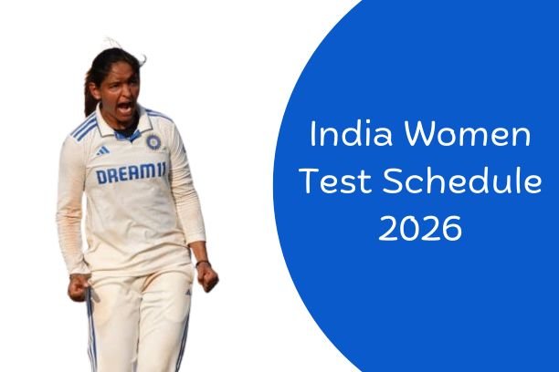 India Women Test Match Schedule 2026 – Full India Women Test Match List & Fixtures