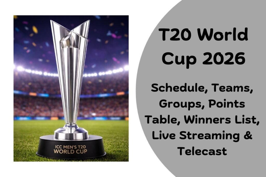T20 World Cup 2026 – Schedule, Teams, Groups, Points Table, Winners List, Live Streaming & Telecast