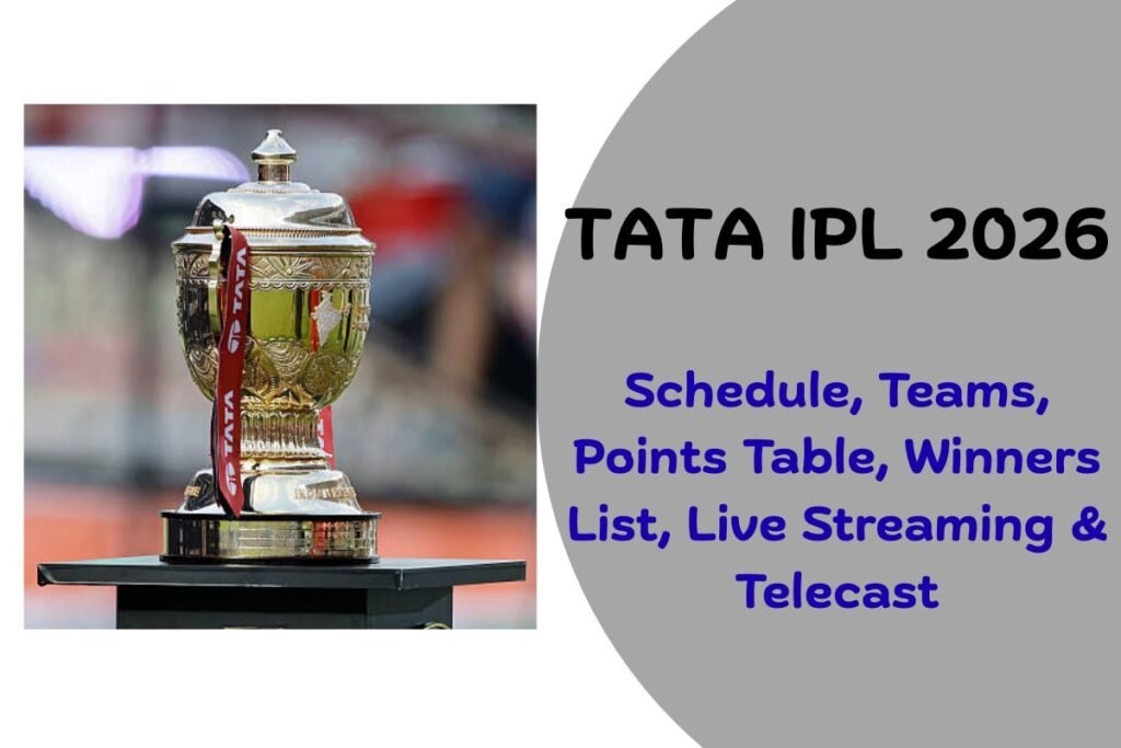 TATA IPL 2026 – Schedule, Teams, Points Table, Winners List, Live Streaming & Telecast
