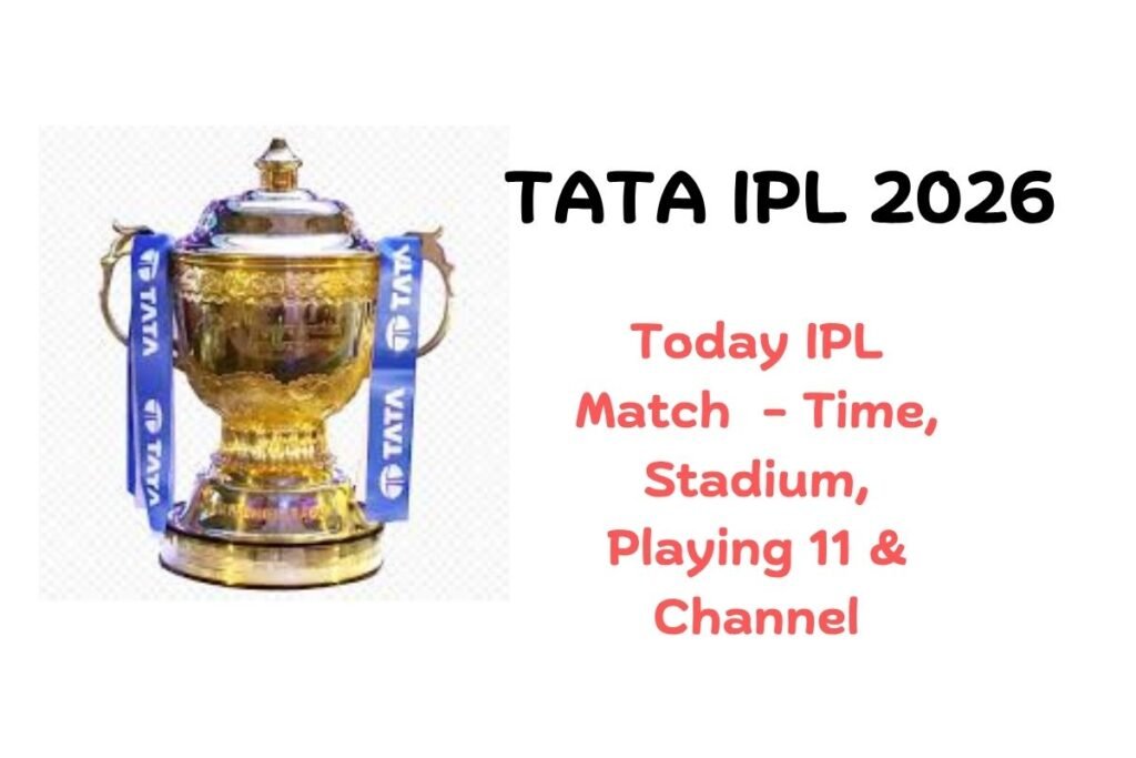 TATA IPL 2026 Today Match – Schedule, Time, Venue & Playing 11